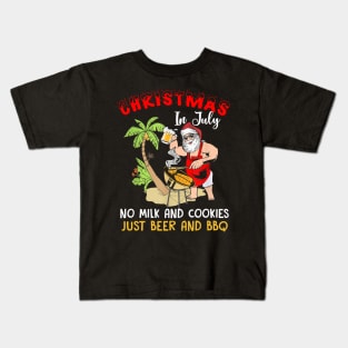 Christmas In July No Milk And Cookies Just Beer And BBQ Kids T-Shirt